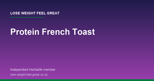 Lose Weight Feel Great article card: Protein French Toast