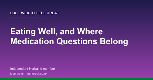 Lose Weight Feel Great article card: Eating Well, and Where Medication Questions Belong